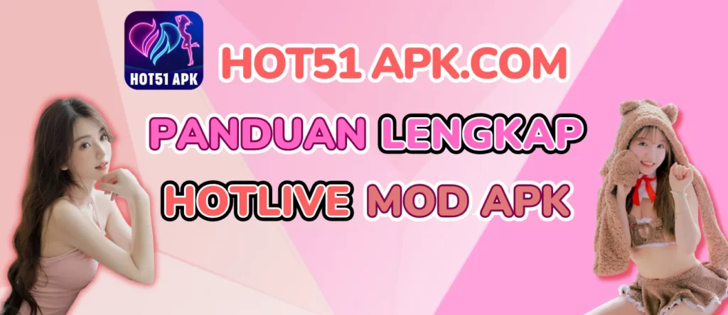 Hotlive 3 - Hot51 HOT51-Panduan Lengkap Hotlive Mod APK